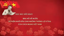 Bác Hồ về nước - Sự kiện khởi đầu cho những thắng lợi vĩ đại của cách mạng Việt Nam
