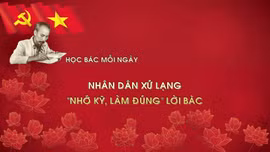 Học Bác mỗi ngày: Nhân dân xứ Lạng 'nhớ kỹ, làm đúng' lời Bác