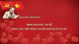 Học Bác mỗi ngày: 'Bình dân học vụ số' thúc đẩy tiến trình chuyển đổi số ở cơ sở
