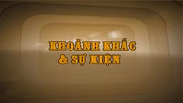 KHOẢNH KHẮC & SỰ KIỆN NGÀY 21/6