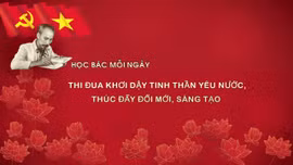 Học Bác mỗi ngày: Thi đua khơi dậy tinh thần yêu nước, thúc đẩy đổi mới, sáng tạo