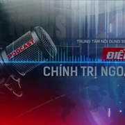 Điểm tin Chính trị - Ngoại giao 4/7
