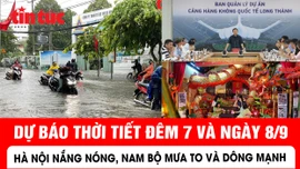 Dự báo thời tiết ngày 8/9: Hà Nội nắng nóng, Nam Bộ mưa to và dông mạnh