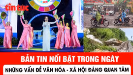 Những vấn đề văn hóa - xã hội nổi bật trong ngày 4/9