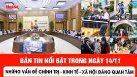 Những thông tin chính trị, kinh tế, xã hội nổi bật trong ngày 14/11