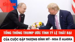 Tổng thống Trump ước tính tỷ lệ thất bại của cuộc gặp thượng đỉnh Mỹ-Nga ở Alaska