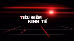 Tiêu điểm kinh tế tuần