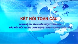 Kết nối toàn cầu: Dấu mốc mới trong quan hệ Việt Nam - Vương quốc Anh