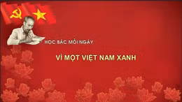 Học Bác mỗi ngày: Vì một Việt Nam xanh