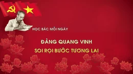 Học Bác mỗi ngày: Đảng quang vinh soi rọi bước tương lai
