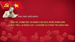 Học Bác mỗi ngày: Bảo vệ, chăm sóc và nâng cao sức khỏe nhân dân là mục tiêu, là động lực, là nhiệm vụ chính trị hàng đầu