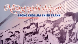 Những người chép sử trong khói lửa chiến tranh 
