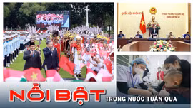 Tin tức TV Nổi bật tuần qua: Việt Nam nâng cấp quan hệ với Indonesia, Singapore lên đối tác chiến lược toàn diện 