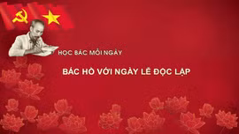 Học Bác mỗi ngày: Bác Hồ với ngày lễ Độc lập