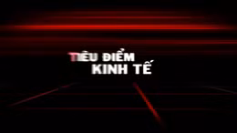 Tiêu điểm kinh tế tuần