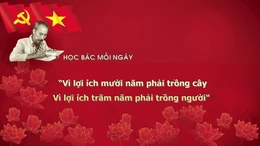 Học Bác mỗi ngày: 'Vì lợi ích mười năm phải trồng cây, vì lợi ích trăm năm phải trồng người'