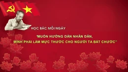 Học Bác mỗi ngày: 'Muốn hướng dẫn nhân dân, mình phải làm mực thước cho người ta bắt chước'