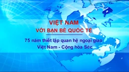 75 năm thiết lập quan hệ ngoại giao giữa Việt Nam - Cộng hòa Séc