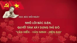 Học Bác mỗi ngày: Nhớ lời Bác dặn, quyết tâm xây dựng Thủ đô 'văn hiến - văn minh - hiện đại'