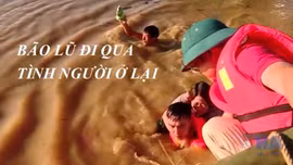 Bão lũ đi qua - Tình người ở lại 
