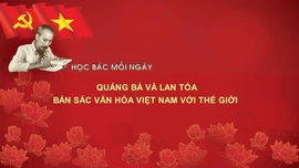 Học Bác mỗi ngày: Quảng bá và lan tỏa bản sắc văn hóa Việt Nam với thế giới