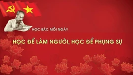 Học Bác mỗi ngày: Học để làm người, học để phụng sự
