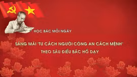 Học Bác mỗi ngày: Sáng mãi 'Tư cách người công an cách mệnh' theo sáu điều Bác Hồ dạy