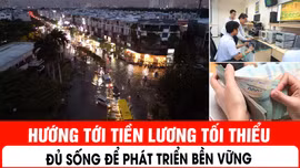 Hướng tới tiền lương tối thiểu đủ sống để phát triển bền vững