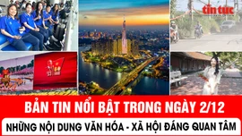 Những vấn đề văn hóa - xã hội nổi bật trong ngày 2/12