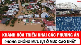 Khánh Hòa triển khai các phương án phòng chống mưa lụt ở mức cao nhất