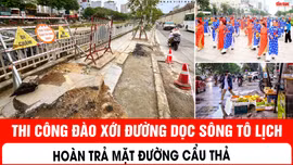 Thi công đào xới đường dọc sông Tô Lịch, hoàn trả mặt đường cẩu thả