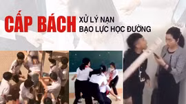 Talk show: Cấp bách xử lý nạn bạo lực học đường
