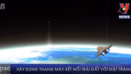 Xây dựng thang máy kết nối Trái Đất với Mặt Trăng