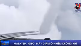 Malaysia 'gieo' mây để giảm ô nhiễm không khí