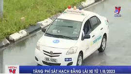 Tăng phí sát hạch bằng lái xe từ 1/8/2023 