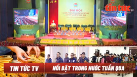 Tin tức TV - Nổi bật trong nước tuần qua: Đại hội Hội Nông dân Việt Nam; Thị trường vàng 'rung lắc' mạnh; Khởi tố, khám nhà cựu Bí thư Trịnh Văn Chiến