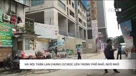 Hà Nội tràn lan chung cư trong phố nhỏ, ngõ nhỏ 