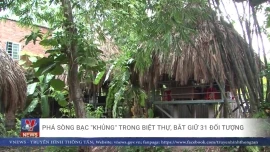 Phá sòng bạc 'khủng' trong biệt thự, bắt giữ 31 đối tượng
