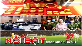 Tin tức TV: Thay đổi lớn về vị trí cán bộ cấp cao; xét xử các vụ đại án