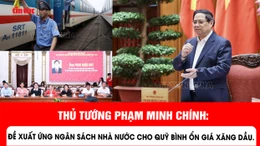 Thủ tướng Phạm Minh Chính: Đề xuất ứng ngân sách nhà nước cho Quỹ bình ổn giá xăng dầu