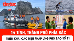 14 tỉnh, thành phố phía Bắc triển khai các biện pháp ứng phó bão số 11