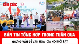 Những thông tin nổi bật trong tuần, từ ngày 8 - 14/9/2025