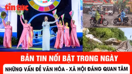 Những vấn đề văn hóa - xã hội nổi bật trong ngày 4/9