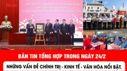 Những tin nổi bật ngày 24/2: Tăng tốc sản xuất, sẵn sàng bầu cử