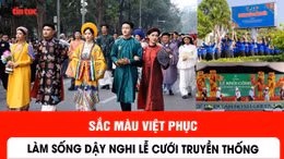 Sắc màu Việt phục làm sống dậy nghi lễ cưới truyền thống