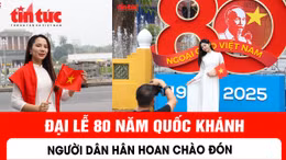 Người dân hân hoan chào đón đại lễ kỷ niệm 80 năm Quốc khánh 2/9