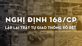 Nghị định 168: Lập lại trật tự giao thông rõ rệt