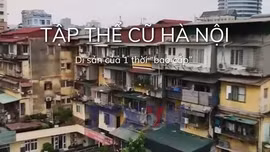 Tập thể cũ Hà Nội - di sản của một thời bao cấp