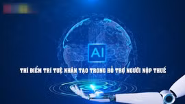 Trợ lý ảo hỗ trợ quản lý thuế chính xác