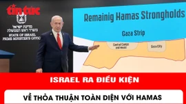 Israel ra điều kiện về thỏa thuận toàn diện với Hamas 